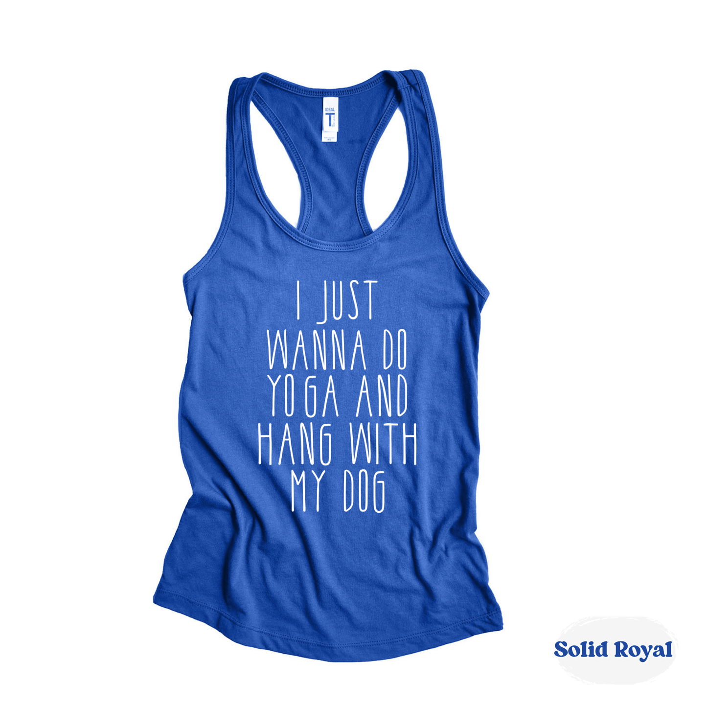 I Just Wanna Do Yoga and Hang With My Dog – Funny Dog Lover Yoga Tank