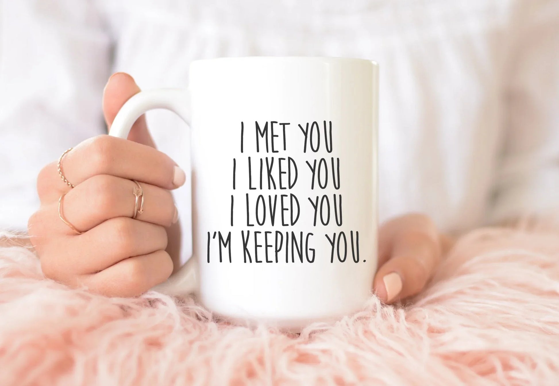 I Met You, I Liked You, I Loved You, I’m Keeping You Mug - Zazations