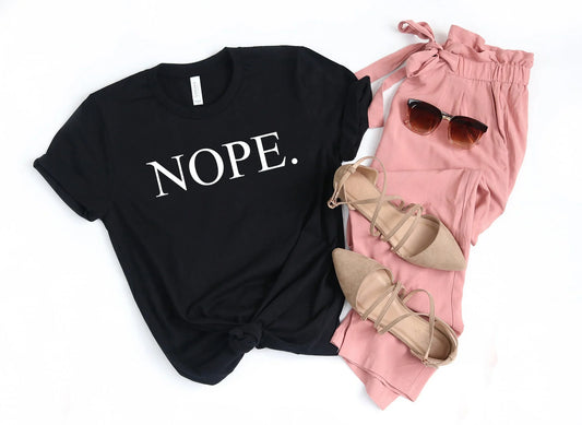 Nope T-Shirt – Funny Sarcastic Cotton Tee - Zazations