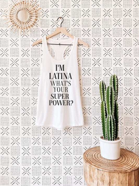 I’m a Latina, What’s Your Superpower? Tank Top – Funny Empowerment Shirt - Zazations