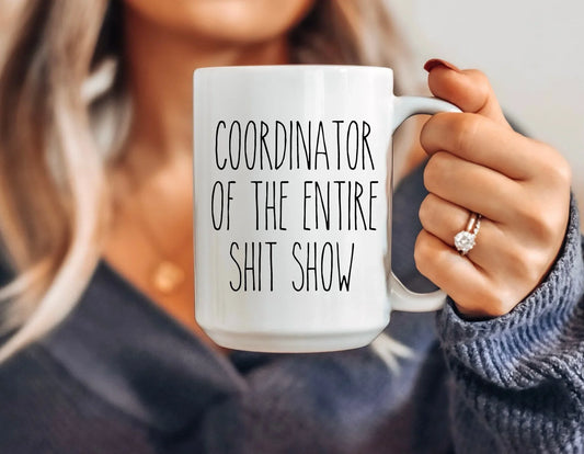 Coordinator of the Entire Shit Show Coffee Mug – Funny Ceramic Cup for Moms - Zazations