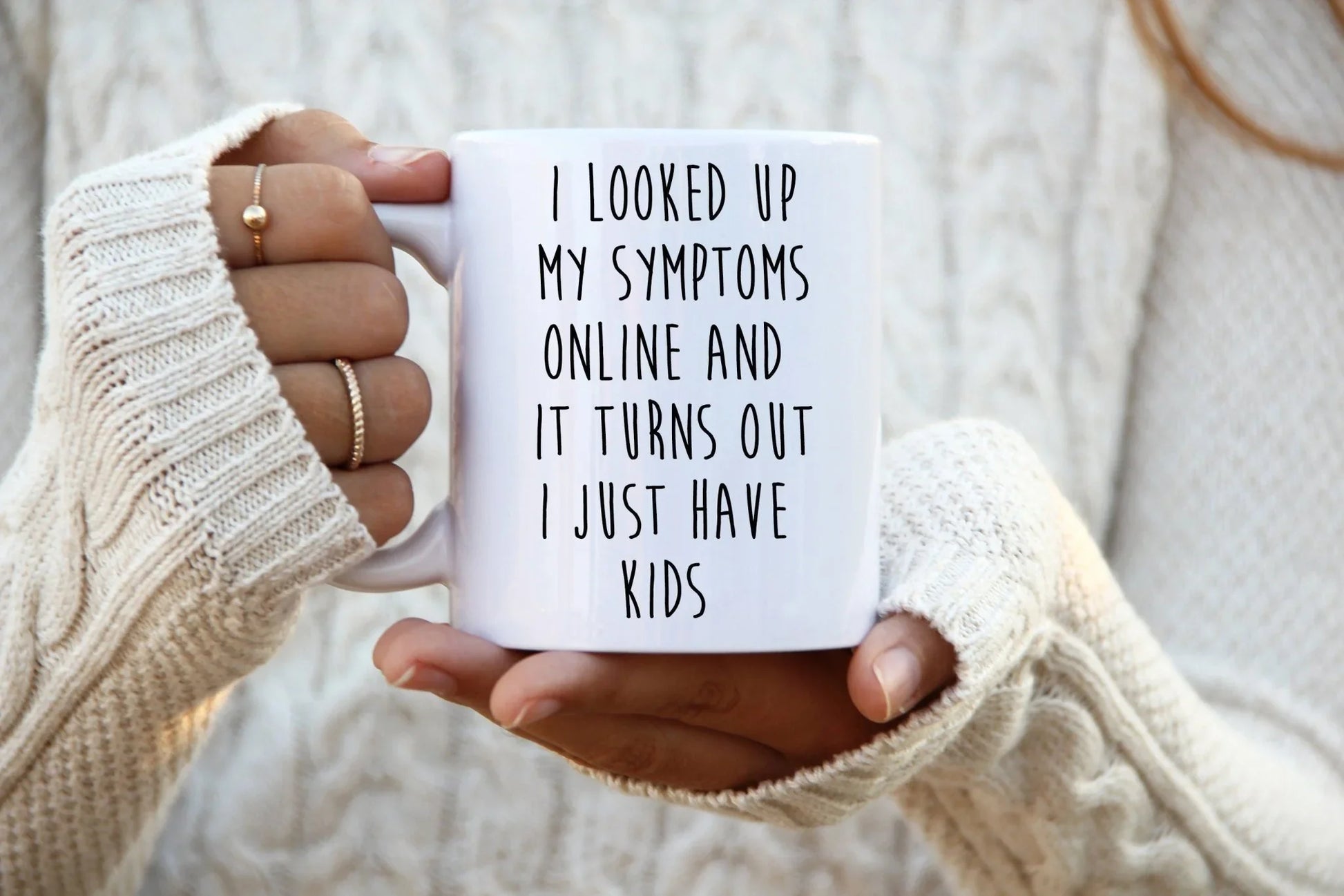 I Looked Up My Symptoms and It Turns Out I Just Have Kids – Funny Mom Mug - Zazations