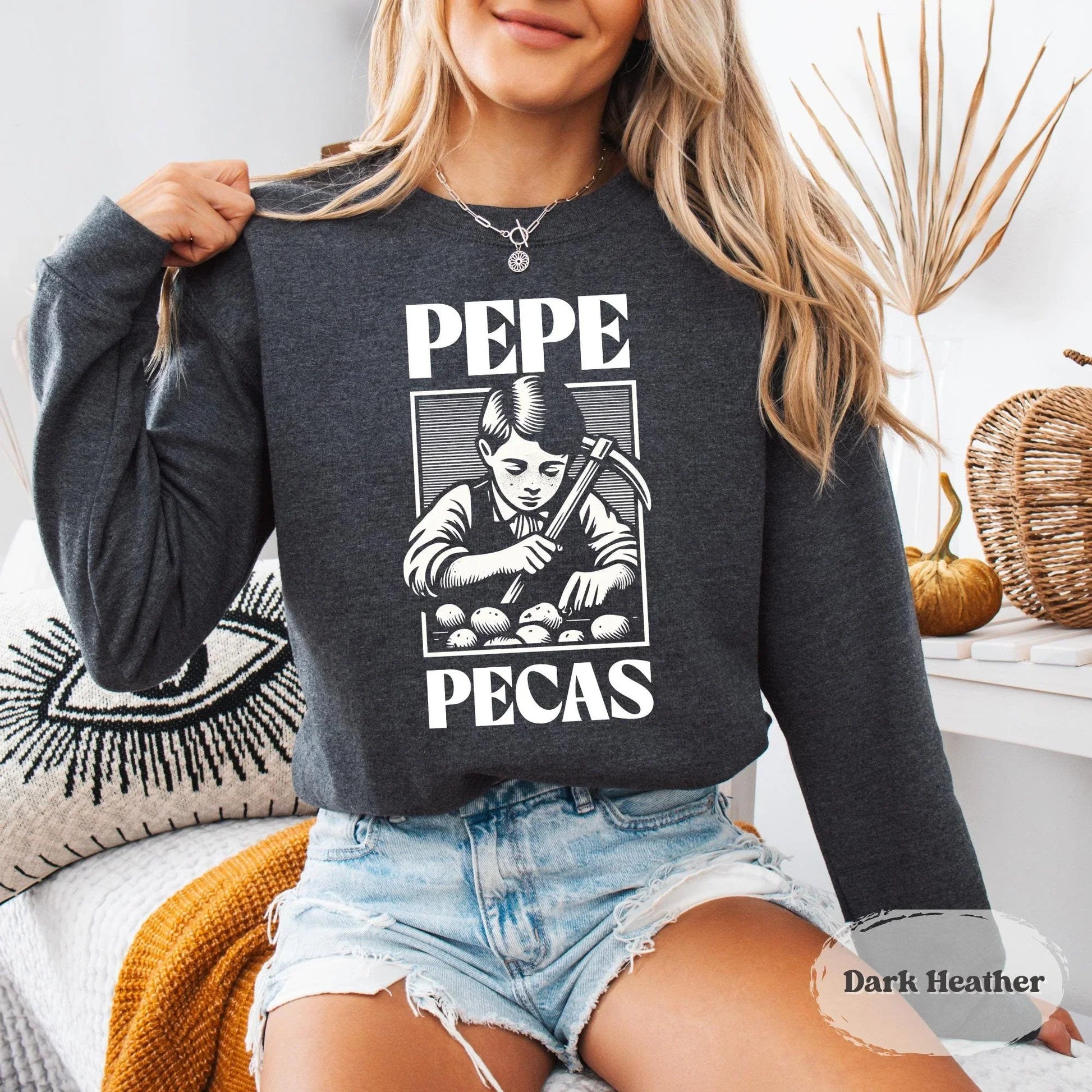 Pepe Pecas Sweatshirt – Funny Mexican Saying Crewneck - Zazations