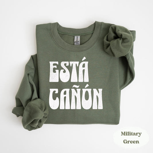 Está Cañón Sweatshirt – Funny Mexican Saying Crewneck - Zazations