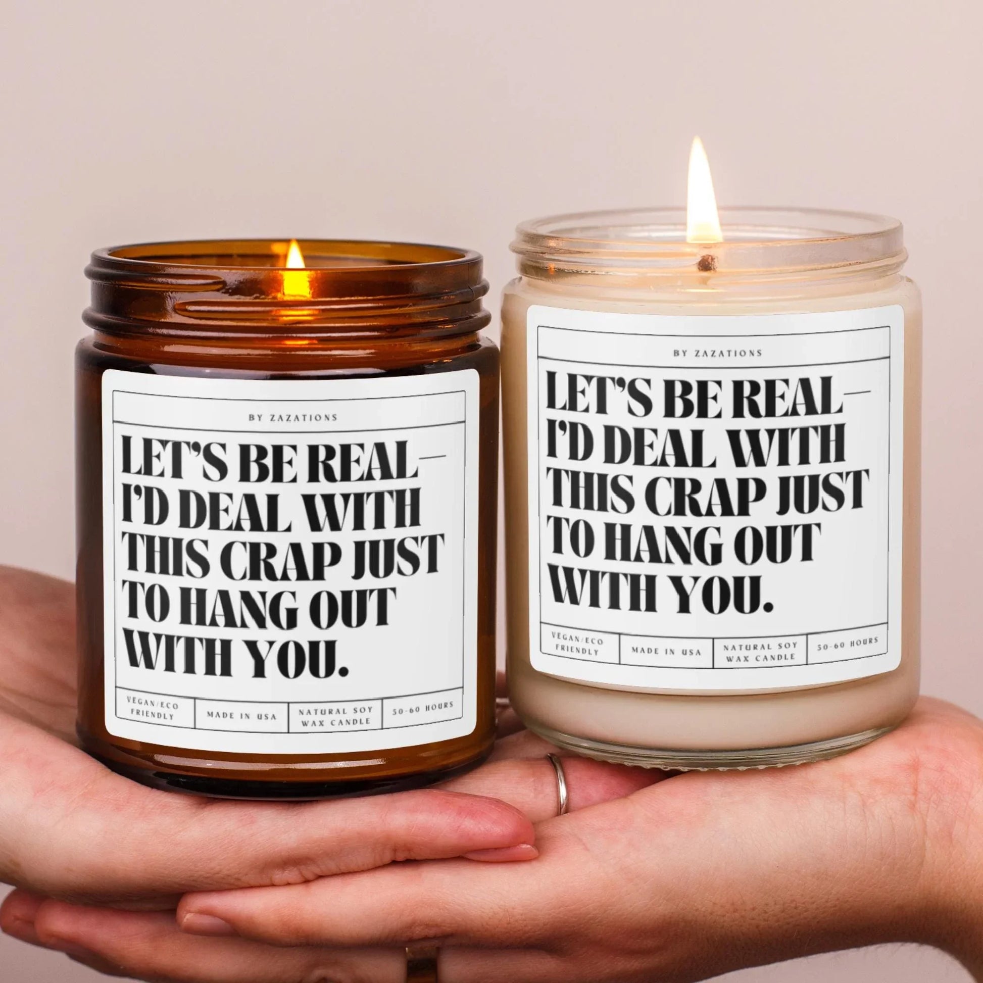 I’d Deal With This Crap Just to Hang Out With You Candle – Funny Soy Candle - Zazations