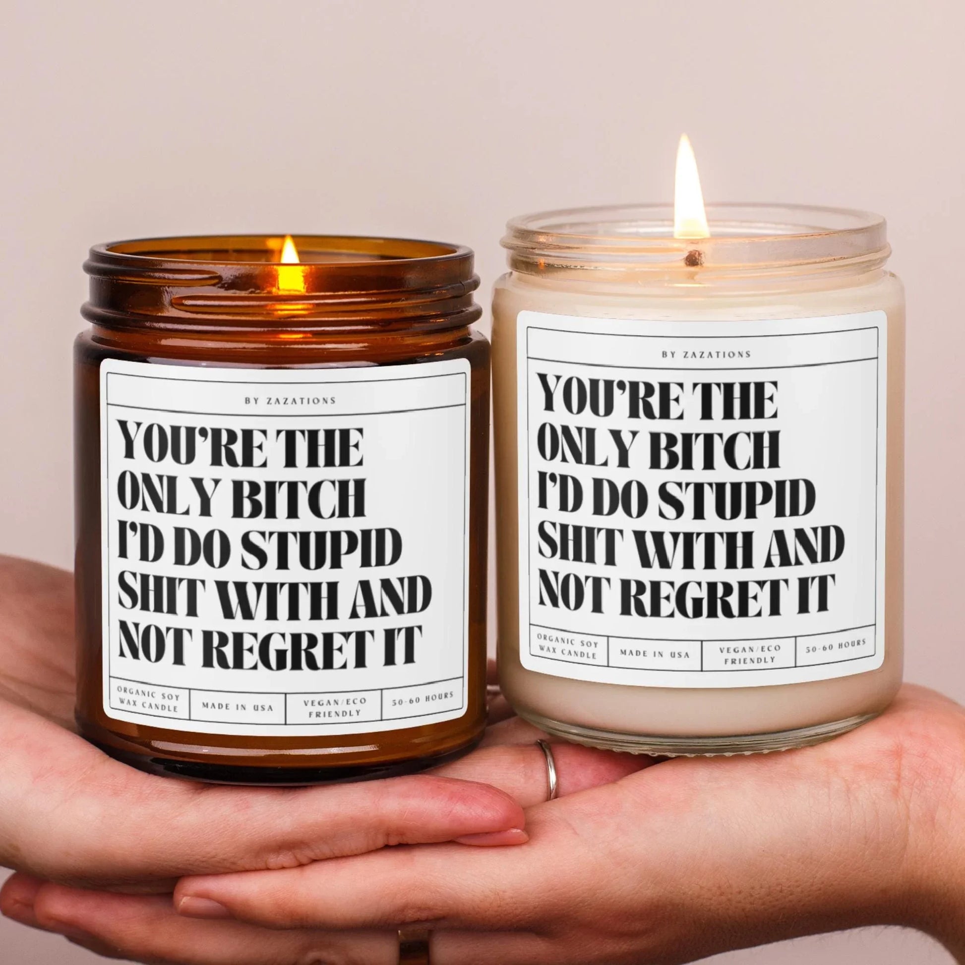 You’re the Only Bitch I’d Do Stupid Shit With Candle – Funny Best Friend Gift - Zazations