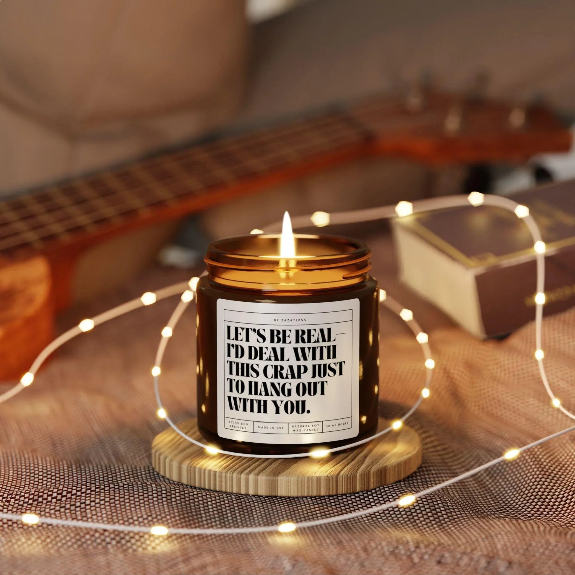 I’d Deal With This Crap Just to Hang Out With You Candle – Funny Soy Candle - Zazations