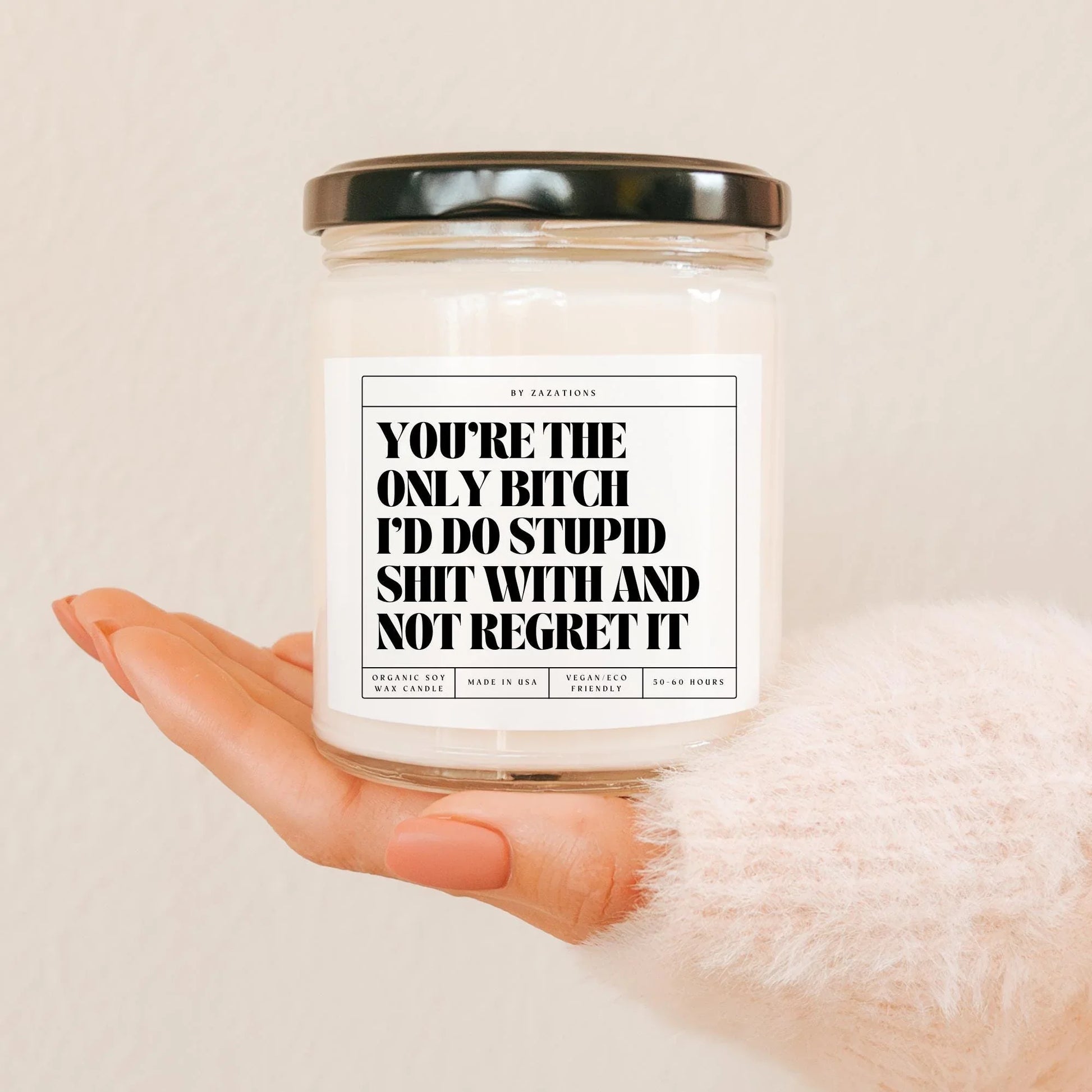 You’re the Only Bitch I’d Do Stupid Shit With Candle – Funny Best Friend Gift - Zazations