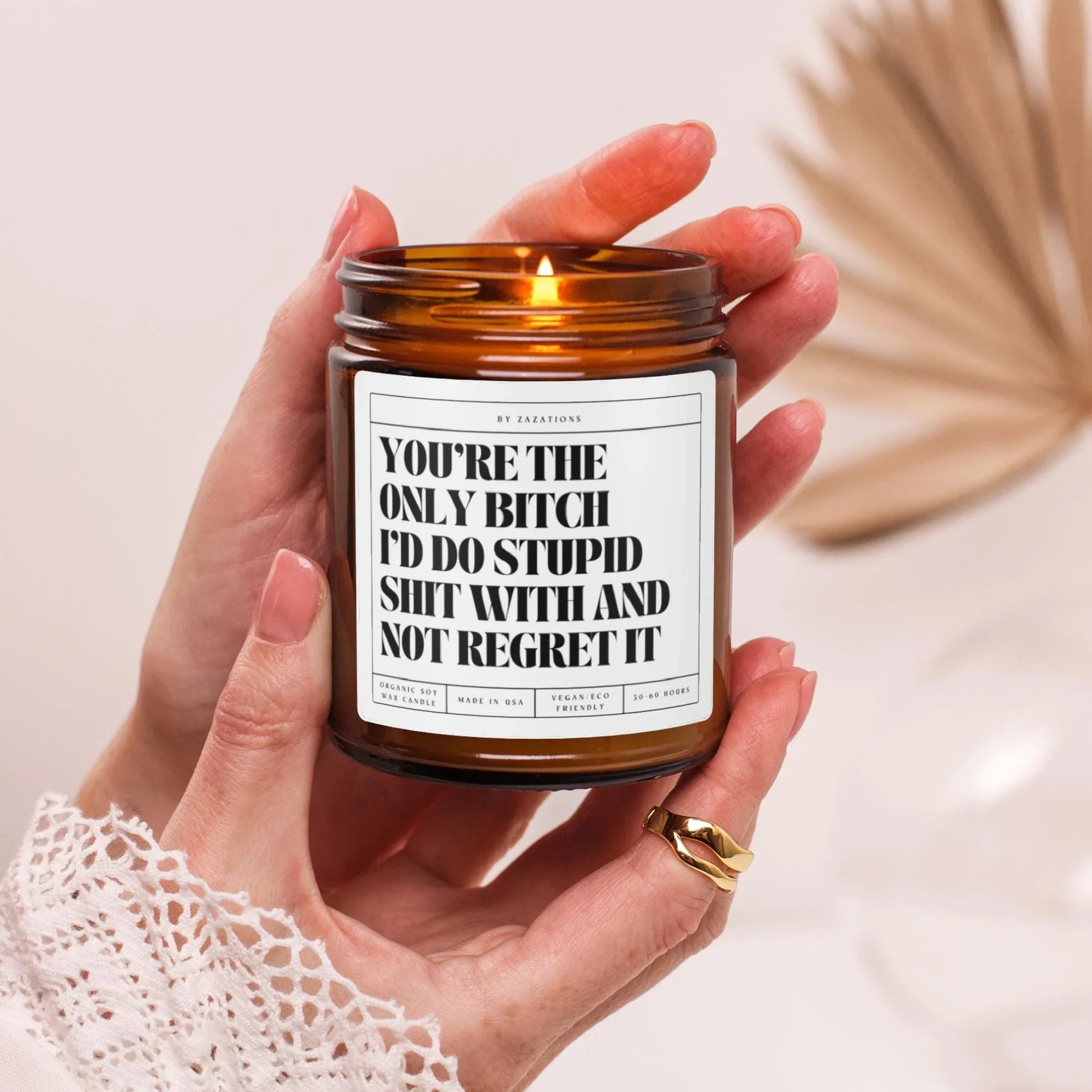 You’re the Only Bitch I’d Do Stupid Shit With Candle – Funny Best Friend Gift - Zazations