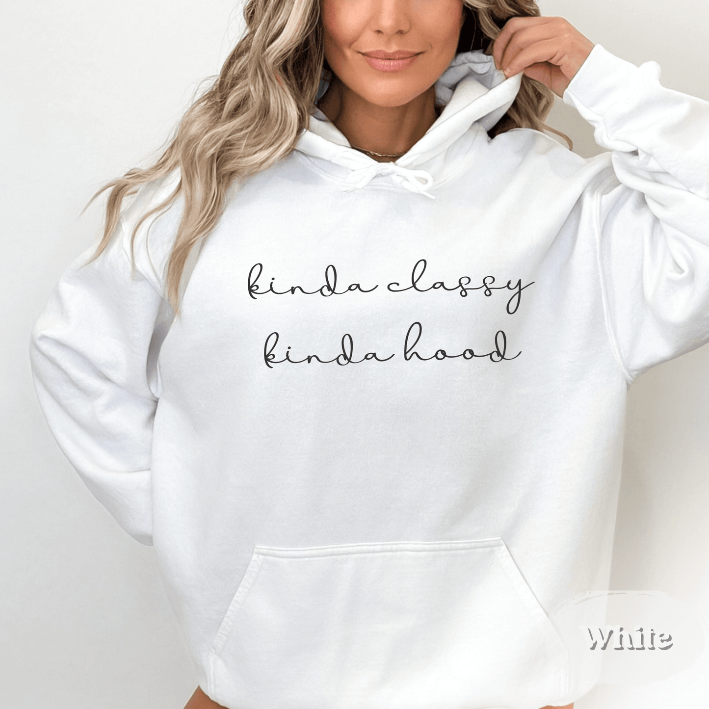 Kinda Classy Kinda Hood Hoodie – Funny Cozy Graphic Sweatshirt