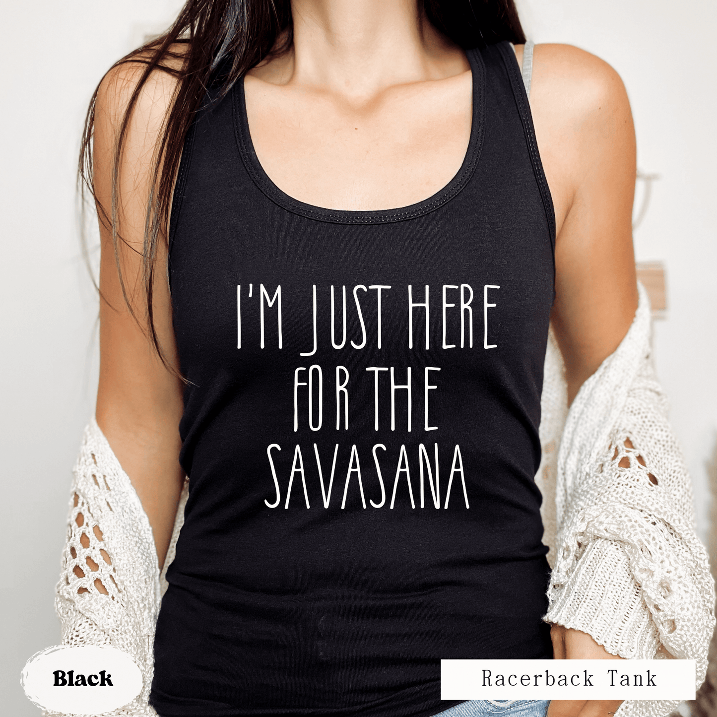 I’m Just Here for the Savasana Tank – Funny Yoga Shirt for Women