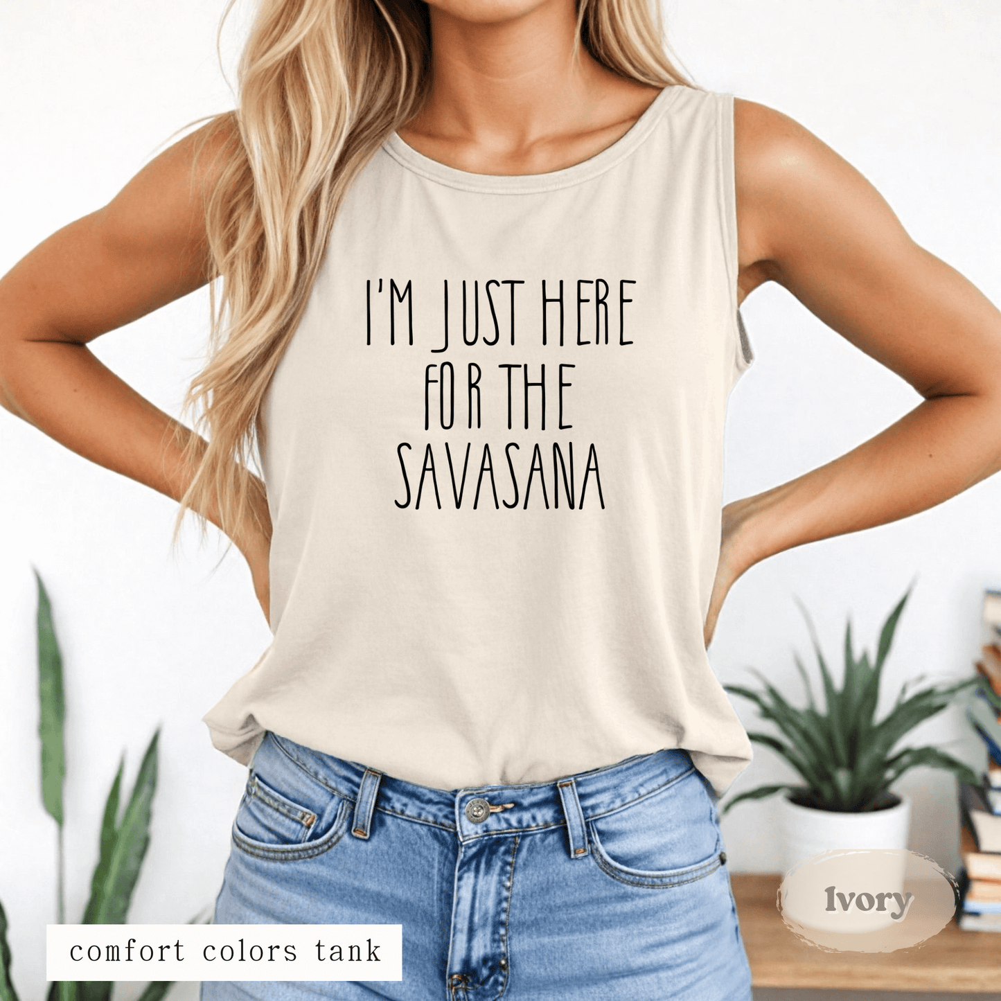 I’m Just Here for the Savasana Tank – Funny Yoga Shirt for Women