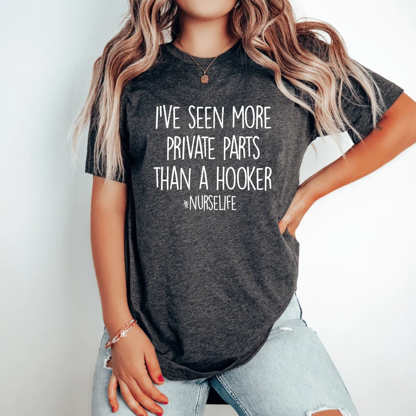 Funny Nurse Shirt – I've Seen More Private Parts Than a Hooker Bella+Canvas Tee - Zazations