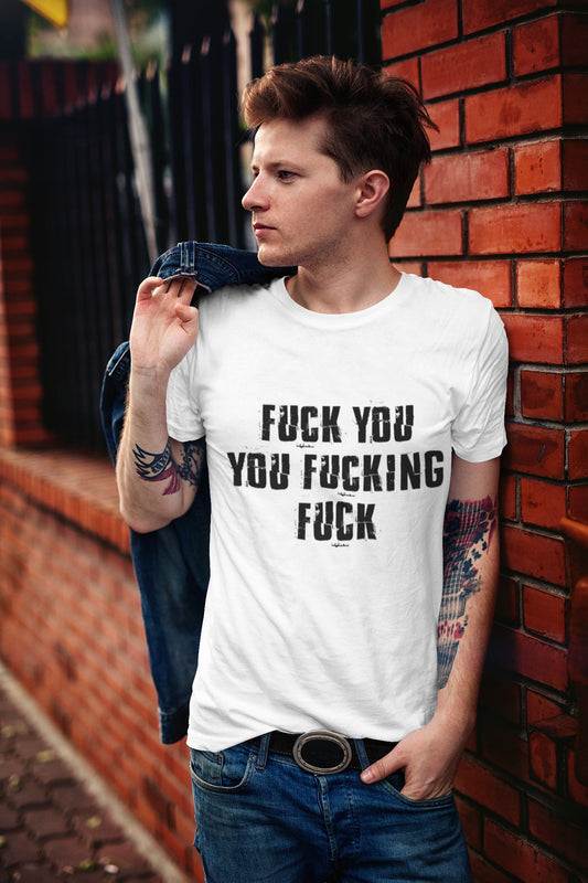 Fuck You You Fucking Fuck T-Shirt