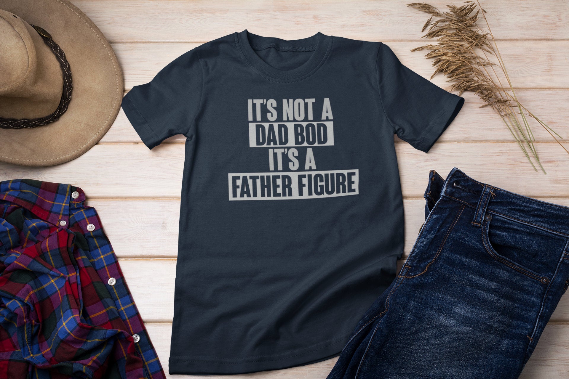 It’s Not a Dad Bod, It’s a Father Figure Shirt – Funny Gift for Dads - by Zazations
