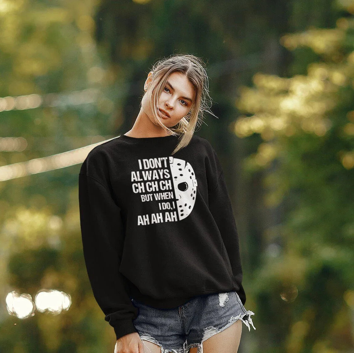 I Don’t Always Ch Ch Ch Friday the 13th Costume- Jason Halloween Sweatshirt - Zazations